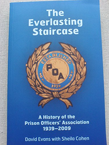 9780745329635: The Everlasting Staircase: A History of the Prison Officer's Association 1939-2009