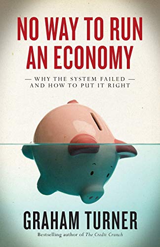 9780745329765: No Way to Run an Economy: Why the System Failed and How to Put It Right