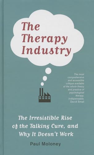 9780745329871: The Therapy Industry: The Irresistible Rise of the Talking Cure, and Why It Doesn't Work