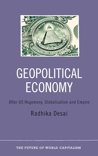 9780745329925: Geopolitical Economy: After US Hegemony, Globalization and Empire