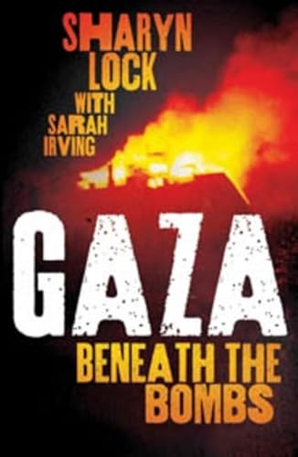 Beispielbild fr Gaza : Beneath the Bombs zum Verkauf von Better World Books