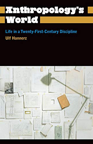 Beispielbild fr Anthropology's World: Life in a Twenty-First-Century Discipline (Anthropology, Culture and Society) zum Verkauf von medimops