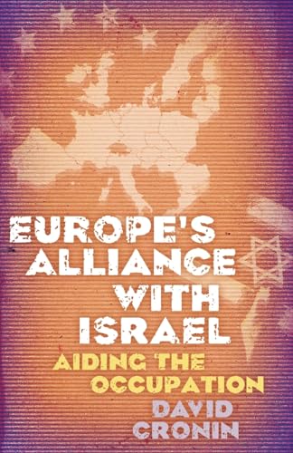 Imagen de archivo de Europe's Alliance with Israel: Aiding the Occupation a la venta por ThriftBooks-Dallas