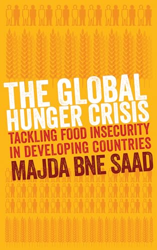 Imagen de archivo de The Global Hunger Crisis: Tackling Food Insecurity in Developing Countries a la venta por HPB-Red