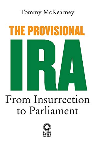 9780745330747: The Provisional IRA: From Insurrection to Parliament