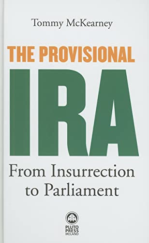 9780745330754: The Provisional IRA: From Insurrection to Parliament