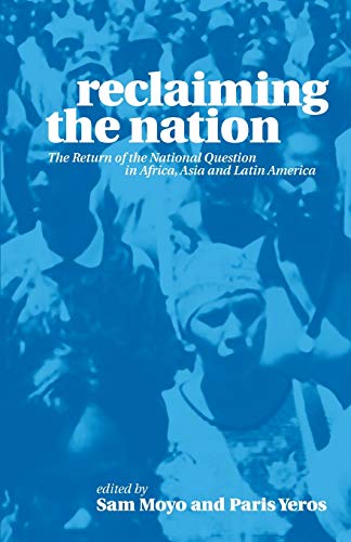 9780745330822: Reclaiming the Nation: The Return of the National Question in Africa, Asia and Latin America