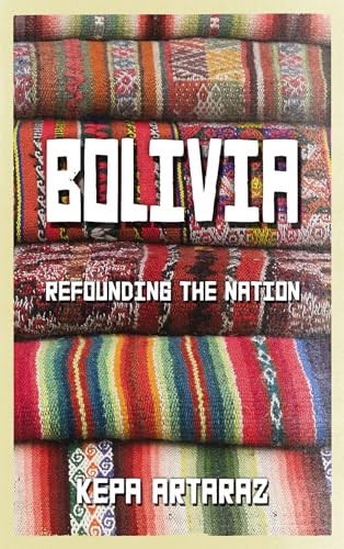 Stock image for Bolivia: Refounding the Nation for sale by WorldofBooks