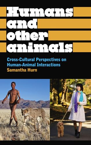 9780745331201: Humans and Other Animals: Cross-Cultural Perspectives on Human-Animal Interactions (Anthropology, Culture and Society)