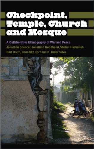 Stock image for Checkpoint, Temple, Church and Mosque: A Collaborative Ethnography of War and Peace (Anthropology, Culture and Society) for sale by Pearlydewdrops