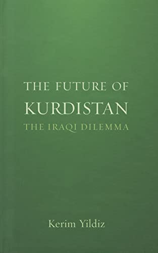 Beispielbild fr The Future of Kurdistan: The Iraqi Dilemma zum Verkauf von Powell's Bookstores Chicago, ABAA