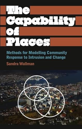 Stock image for The Capability of Places Methods for Modelling Community Response to Intrusion and Change Anthropology, Culture and Society for sale by PBShop.store UK