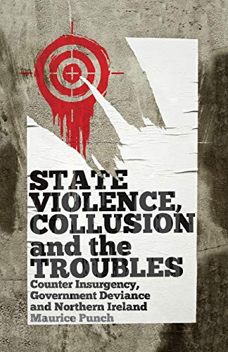 Stock image for State Violence, Collusion and the Troubles: Counter Insurgency, Government Deviance and Northern Ireland for sale by Midtown Scholar Bookstore