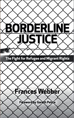 Stock image for Borderline Justice   The Fight for Refugee and Migrant Rights for sale by Revaluation Books