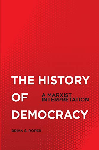 The History of Democracy: A Marxist Interpretation