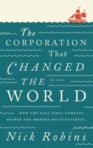 Beispielbild fr The Corporation That Changed the World: How the East India Company Shaped the Modern Multinational zum Verkauf von medimops