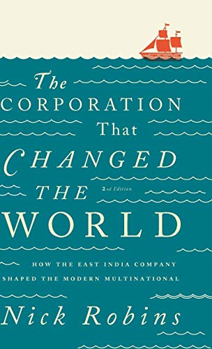 Beispielbild fr The Corporation That Changed the World: How the East India Company Shaped the Modern Multinational zum Verkauf von Brook Bookstore