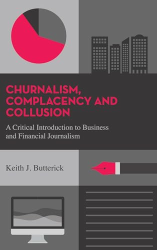 Stock image for Complacency and Collusion: A Critical Introduction to Business and Financial Journalism for sale by WorldofBooks