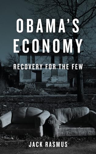 Imagen de archivo de Obama's Economy: Recovery for the Few a la venta por ThriftBooks-Dallas