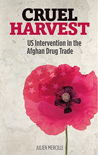 9780745332321: Cruel Harvest: US Intervention in the Afghan Drug Trade