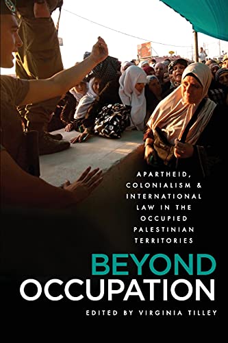 9780745332352: Beyond Occupation: Apartheid, Colonialism and International Law in the Occupied Palestinian Territories