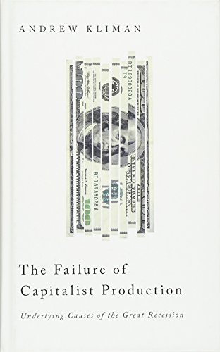 9780745332406: The Failure of Capitalist Production: Underlying Causes of the Great Recession