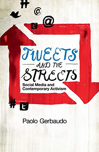 Imagen de archivo de Tweets and the Streets: Social Media and Contemporary Activism a la venta por ThriftBooks-Atlanta