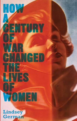 9780745332505: How a Century of War Changed the Lives of Women (Counterfire)