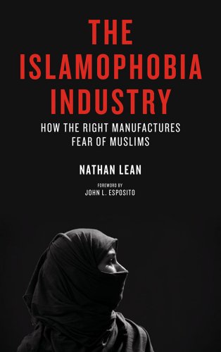 9780745332536: The Islamophobia Industry: How the Right Manufactures Fear of Muslims