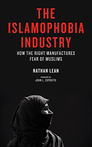 9780745332543: The Islamophobia Industry: How the Right Manufactures Fear of Muslims