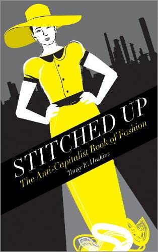 9780745332901: Stitched Up: The Anti-Capitalist Book of Fashion (Counterfire)