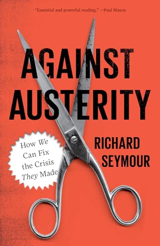 Imagen de archivo de Against Austerity: How we Can Fix the Crisis they Made a la venta por HPB-Red