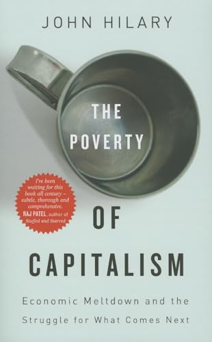 Imagen de archivo de The Poverty of Capitalism: Economic Meltdown and the Struggle for What Comes Next a la venta por WorldofBooks