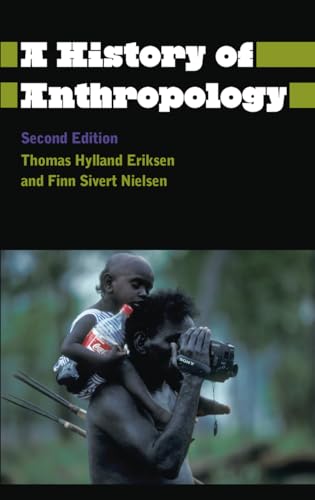 9780745333533: A History of Anthropology (Anthropology, Culture and Society)
