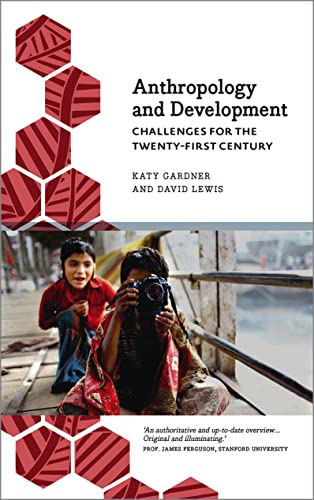 Stock image for Anthropology and Development: Challenges for the Twenty-First Century (Anthropology, Culture Society) for sale by Zoom Books Company