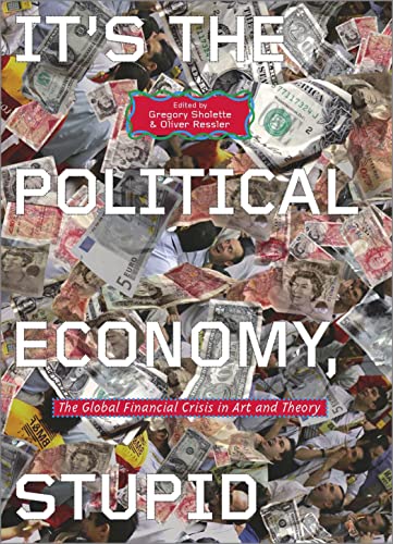 9780745333694: It's the Political Economy, Stupid: The Global Financial Crisis in Art and Theory
