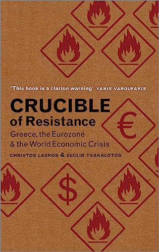 9780745333809: Crucible of Resistance: Greece, the Eurozone and the World Economic Crisis