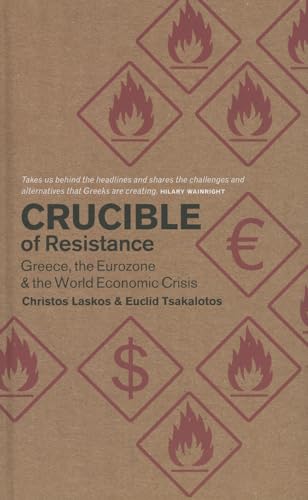 9780745333816: Crucible of Resistance: Greece, the Eurozone and the World Economic Crisis