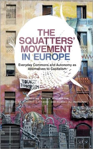 9780745333960: The Squatters' Movement in Europe: Commons and Autonomy As Alternatives to Capitalism