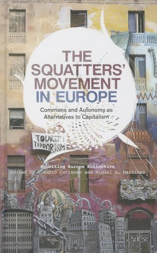 9780745333960: The Squatters' Movement in Europe: Commons and Autonomy as Alternatives to Capitalism