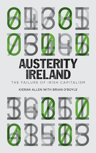 Beispielbild fr Austerity Ireland : The Failure of Irish Capitalism zum Verkauf von Better World Books