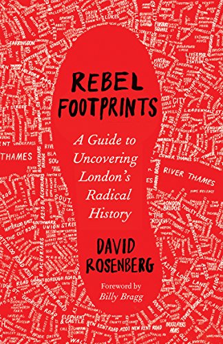 Stock image for Rebel Footprints: A Guide to Uncovering London's Radical History for sale by SecondSale