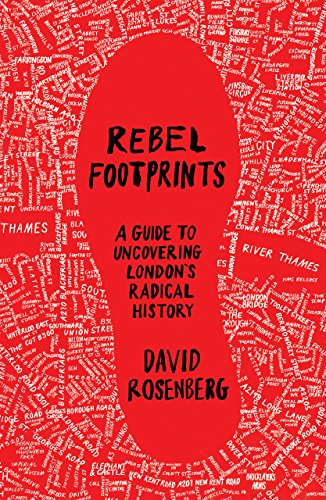 Stock image for Rebel Footprints: A Guide to Uncovering London's Radical History for sale by Pearlydewdrops