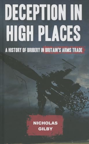 9780745334264: Deception in High Places: A History of Bribery in Britain's Arms Trade