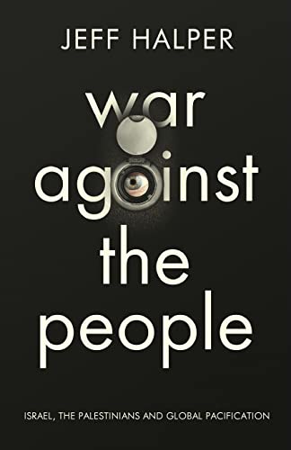 9780745334301: War Against the People: Israel, the Palestinians and Global Pacification