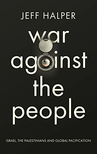 Imagen de archivo de War Against the People: Israel, the Palestinians and Global Pacification a la venta por Midtown Scholar Bookstore