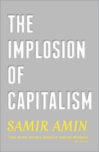 The Implosion of Capitalism (9780745334530) by Amin, Samir