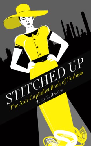 Imagen de archivo de Stitched Up: The Anti-Capitalist Book of Fashion (Counterfire) a la venta por Books Unplugged