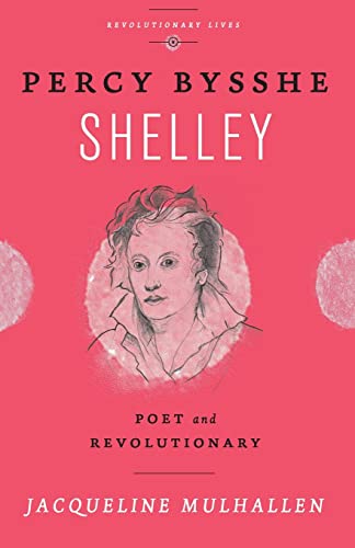 9780745334615: Percy Bysshe Shelley: Poet and Revolutionary (Revolutionary Lives)
