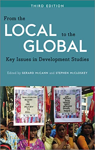 Imagen de archivo de From the Local to the Global, Third Edition: Key Issues in Development Studies a la venta por Books From California